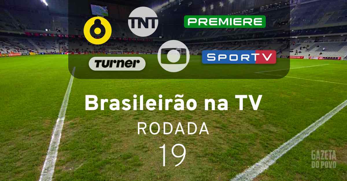 Brasileirão ao vivo jogos na Globo, SporTV, Premiere e TNT 19ª rodada