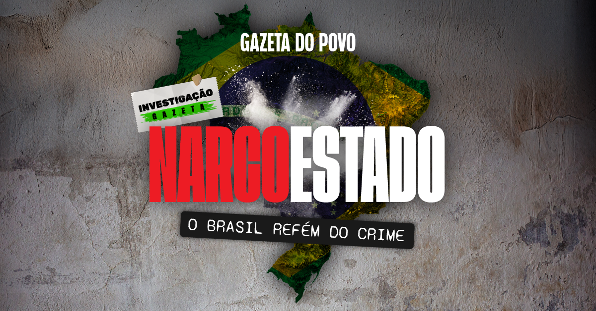 Investigação Gazeta - Narcoestado: o Brasil refém do crime | Gazeta do Povo